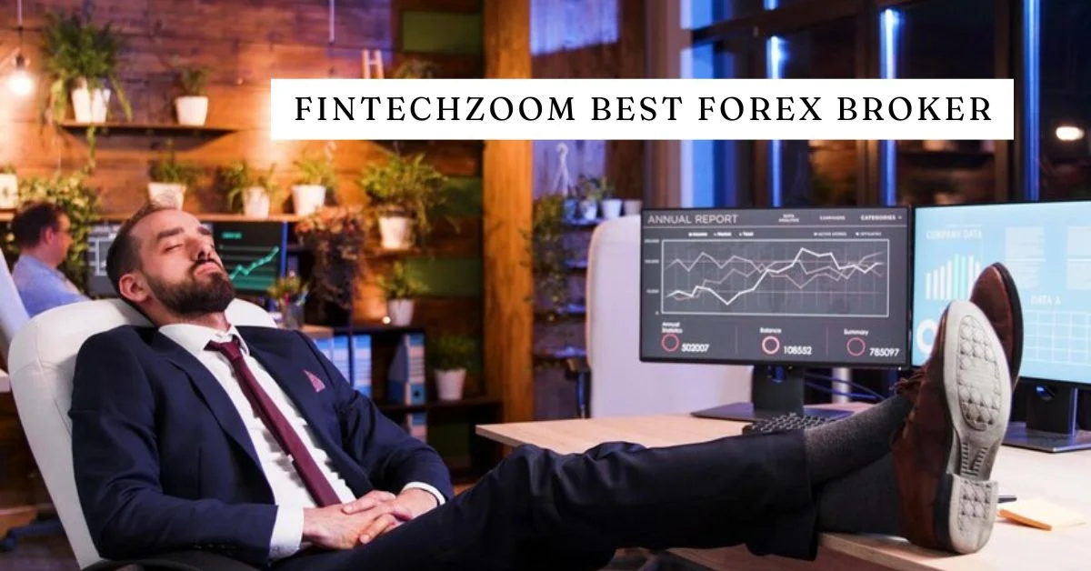 fintechzoom best forex broker